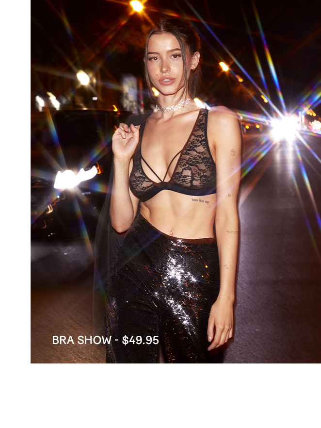 BRA SHOW - $49.95