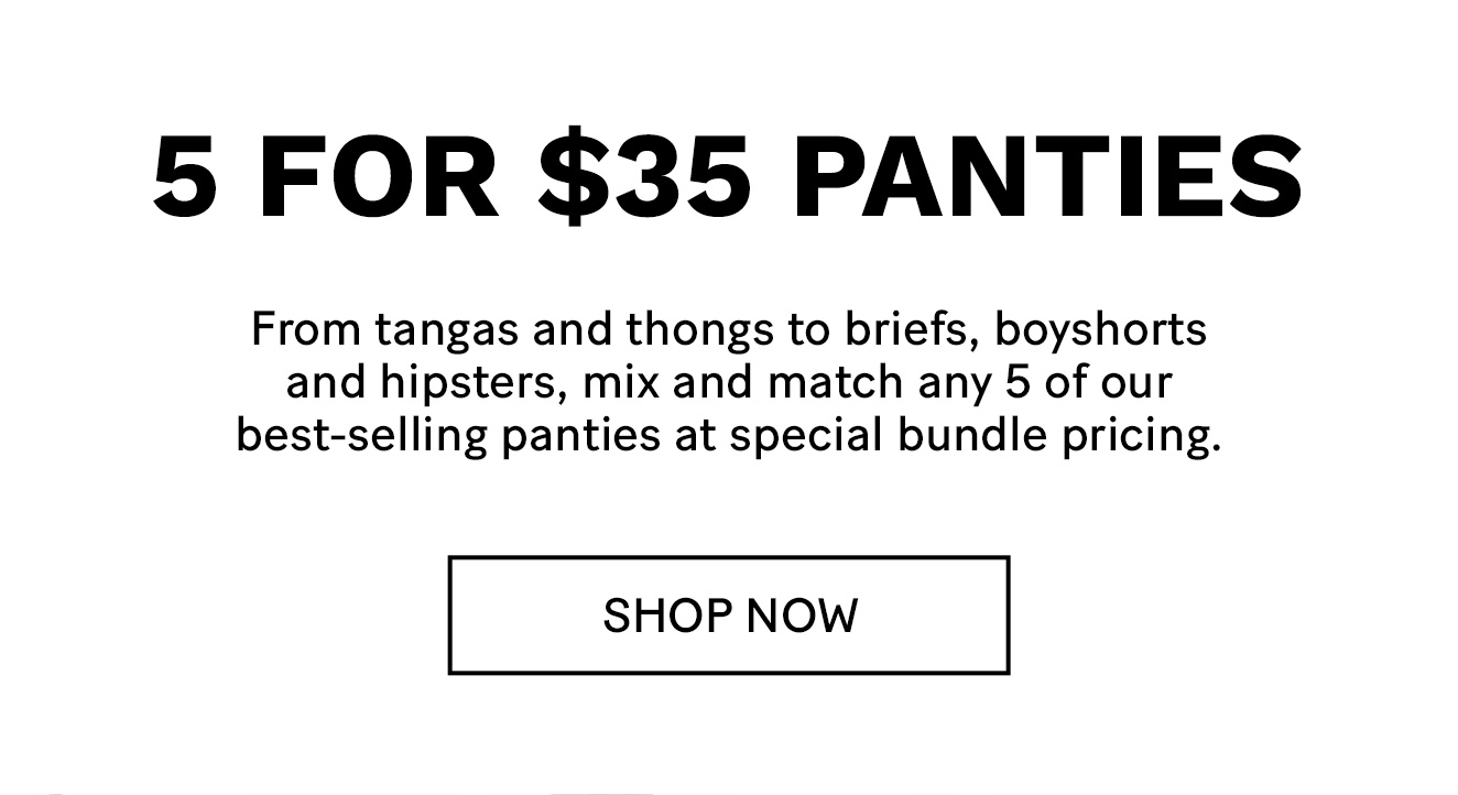 5 FOR $35 PANTIES